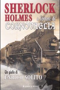 Libro Sherlock Holmes e l'orrore di Cornovaglia di Enrico Solito - ean 9788878517738 - Hobby & Work Publishing