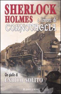 Libro Sherlock Holmes e l'orrore di Cornovaglia di Enrico Solito - ean 9788878517738 - Hobby & Work Publishing