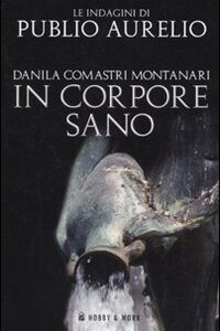 Libro In corpore sano di Danila Comastri Montanari - ean 9788878518711 - Hobby & Work Publishing