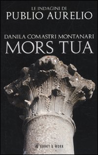 Libro Mors tua di Danila Comastri Montanari - ean 9788878518728 - Hobby & Work Publishing