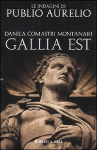 Libro Gallia est di Danila Comastri Montanari - ean 9788878518742 - Hobby & Work Publishing