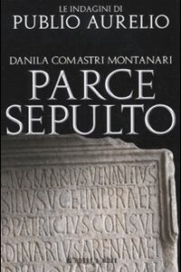 Libro Parce sepulto di Danila Comastri Montanari - ean 9788878518803 - Hobby & Work Publishing