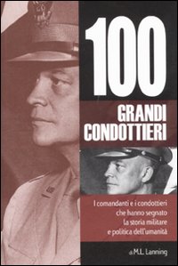 Libro cento grandi condottieri di Michael L. Lanning - ean 9788878519398 - Hobby & Work Publishing
