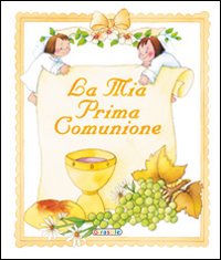 Libro mia prima comunione di  - ean 9788878561502 - Girasole (Castelnuovo Bormida)