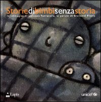 Libro Storie di bimbi senza storia di Lorenzo Terranera; Giovanni Floris - ean 9788878740013 - Lapis