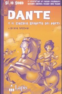 Libro Dante e il circolo segreto dei poeti di Silvia Vecchini - ean 9788878741508 - Lapis