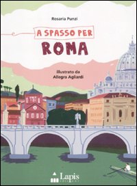 Libro A spasso per Roma di Rosaria Punzi; Allegra Agliardi - ean 9788878742178 - Lapis