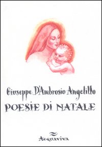 Libro Poesie di Natale di Giuseppe D'Ambrosio Angelillo - ean 9788878770614 - Acquaviva