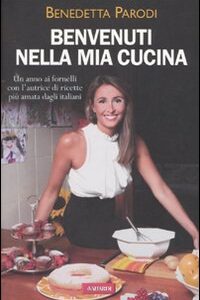 Libro Benvenuti nella mia cucina di Benedetta Parodi - ean 9788878874626 - Vallardi A.