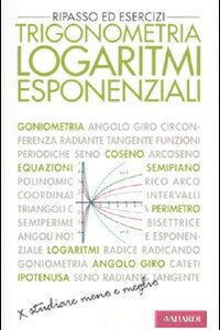 Libro Trigonometria. Logaritmi esponenziali. Ripasso ed esercizi di Giuseppe Bruzzaniti; Igor Mencattini - ean 9788878875715 - Vallardi A.
