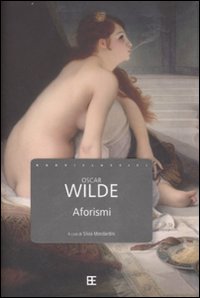 Libro Aforismi. Testo inglese a fronte di Oscar Wilde - ean 9788878991392 - Barbera