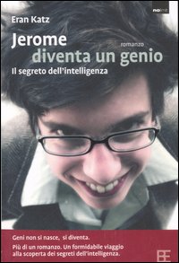 Libro Jerome diventa un genio. Il segreto dell'intelligenza di Eran Katz - ean 9788878991583 - Barbera