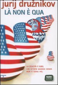 Libro Là non è qua di Jurij Druznikov - ean 9788878991798 - Barbera