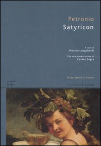 Libro Satyricon. Testo latino a fronte di Arbitro Petronio - ean 9788878991989 - Barbera