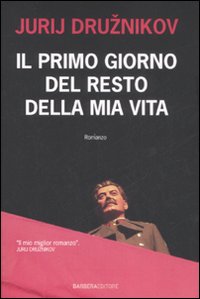 Libro primo giorno del resto della mia vita di Jurij Druznikov - ean 9788878992030 - Barbera
