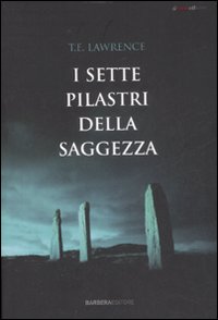 Libro sette pilastri della saggezza di Thomas Edward Lawrence - ean 9788878992191 - Barbera