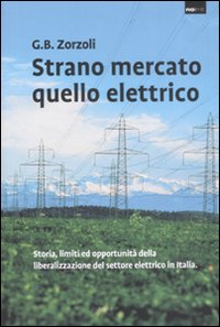 Libro mercato elettrico italiano di G. Battista Zorzoli - ean 9788878992269 - Barbera