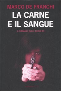 Libro carne e il sangue di Marco De Franchi - ean 9788878992429 - Barbera