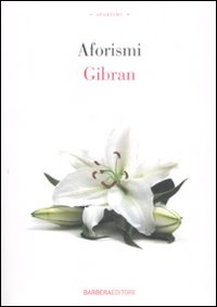 Libro Aforismi. Testo inglese a fronte di Kahlil Gibran - ean 9788878992672 - Barbera