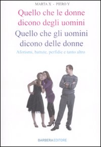Libro Quello che le donne dicono degli uomini. Quello che gli uomini dicono delle donne. Aforismi