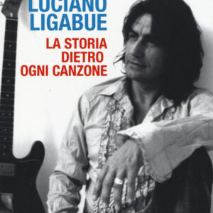 Libro Luciano Ligabue. La storia dietro ogni canzone di Marcello Ubertone - ean 9788878996205 - Barbera