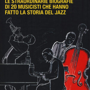 Libro Jazz set. Le straordinarie biografie di 20 musicisti che hanno fatto la storia del jazz di Guido Michelone - ean 9788878996731 - Barbera
