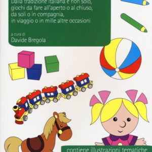 Libro giochi più divertenti di tutti i tempi. Dalla tradizione italiana e non solo