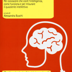 Libro Test d'intelligenza e quoziente intellettivo. Per conoscere che cos'è l'intelligenza