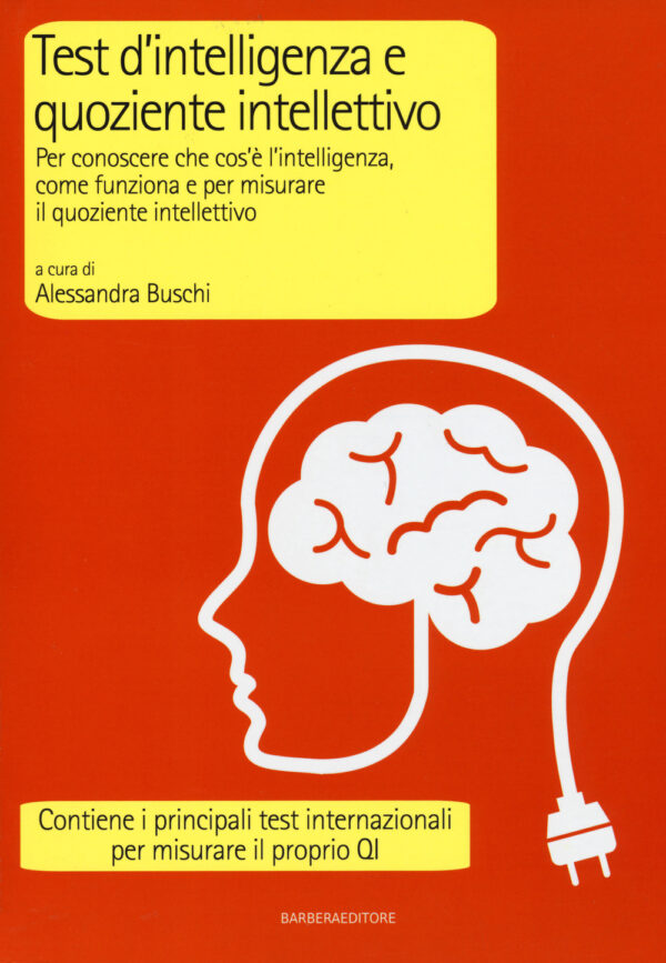 Libro Test d'intelligenza e quoziente intellettivo. Per conoscere che cos'è l'intelligenza