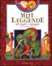 Libro Miti e leggende di tutti i tempi di Mikhail Fiodorov - ean 9788879068109 - Gribaudo