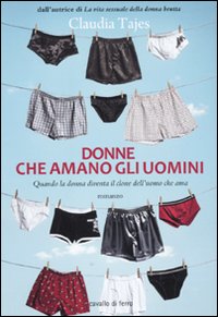 Libro Donne che amano gli uomini di Claudia Tajes - ean 9788879070737 - Cavallo di Ferro