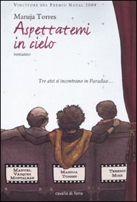 Libro Aspettatemi in cielo di Maruja Torres - ean 9788879070805 - Cavallo di Ferro
