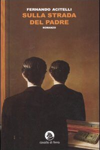 Libro Sulla strada del padre di Fernando Acitelli - ean 9788879070904 - Cavallo di Ferro