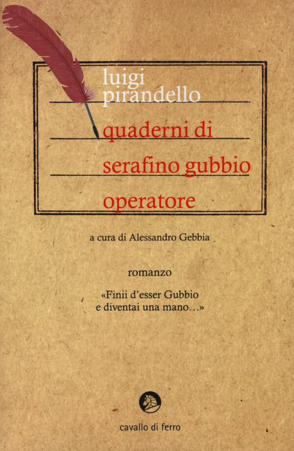 Libro Quaderni di Serafino Gubbio operatore di Luigi Pirandello - ean 9788879071376 - Cavallo di Ferro