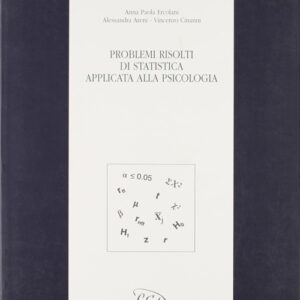 Libro Problemi risolti di statistica applicata alla psicologia di A. Paola Ercolani; Alessandra Areni; Vincenzo Cinanni - ean 9788879161190 - LED Edizioni Universitarie