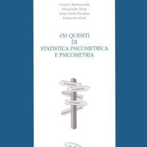 Libro Quattrocentocinquanta quesiti di statistica psicometrica e psicometria di Claudio Barbaranelli - ean 9788879161343 - LED Edizioni Universitarie