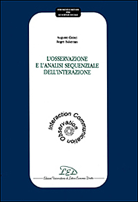 Libro osservazione e l'analisi sequenziale dell'interazione di Augusto Gnisci; Roger Bakeman - ean 9788879161428 - LED Edizioni Universitarie