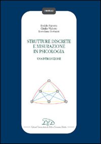 Libro Strutture discrete e misurazione in psicologia di Eraldo Nicotra; Giulio Vidotto; Loredana Bottazzi - ean 9788879163361 - LED Edizioni Universitarie