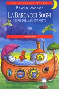 Libro barca dei sogni. Storie della buonanotte di Erwin Moser - ean 9788879263764 - Einaudi Ragazzi