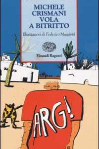 Libro Michele Crismani vola a Bitritto di Luciano Comida - ean 9788879264167 - Einaudi Ragazzi