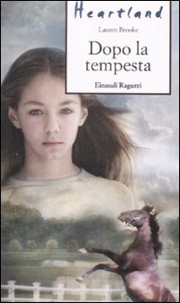 Libro Dopo la tempesta. Heartland di Lauren Brooke - ean 9788879266932 - Einaudi Ragazzi