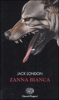 Libro Zanna Bianca di Jack London - ean 9788879267120 - Einaudi Ragazzi