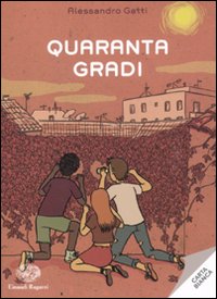 Libro Quaranta gradi di Alessandro Gatti - ean 9788879269391 - Einaudi Ragazzi