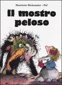 Libro mostro peloso di Henriette Bichonnier - ean 9788879276627 - Emme Edizioni