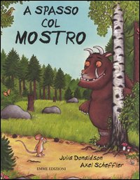 Libro A spasso col mostro di Julia Donaldson; Axel Scheffler - ean 9788879278676 - Emme Edizioni