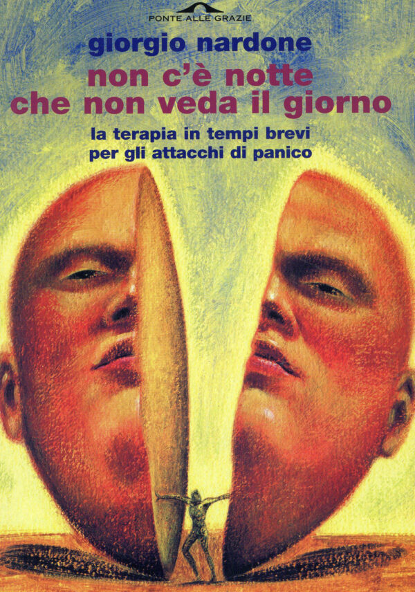Libro Non c'è notte che non veda il giorno. La terapia in tempi brevi per gli attacchi di panico di Giorgio Nardone - ean 9788879286220 - Ponte alle Grazie