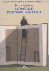 Libro parole portano lontano di Nick Owen - ean 9788879286688 - Ponte alle Grazie