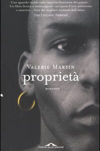 Libro Proprietà di Valerie Martin - ean 9788879287180 - Ponte alle Grazie