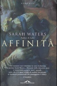 Libro Affinità di Sarah Waters - ean 9788879287289 - Ponte alle Grazie