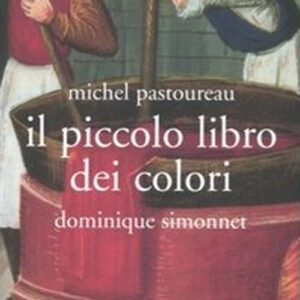 Libro piccolo libro dei colori di Michel Pastoureau; Dominique Simonnet - ean 9788879288552 - Ponte alle Grazie